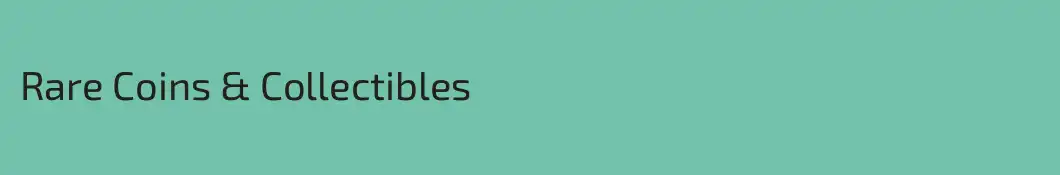 Rare Coins & Collectibles